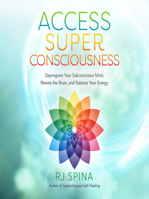 Title details for Access Super Consciousness by RJ Spina - Available